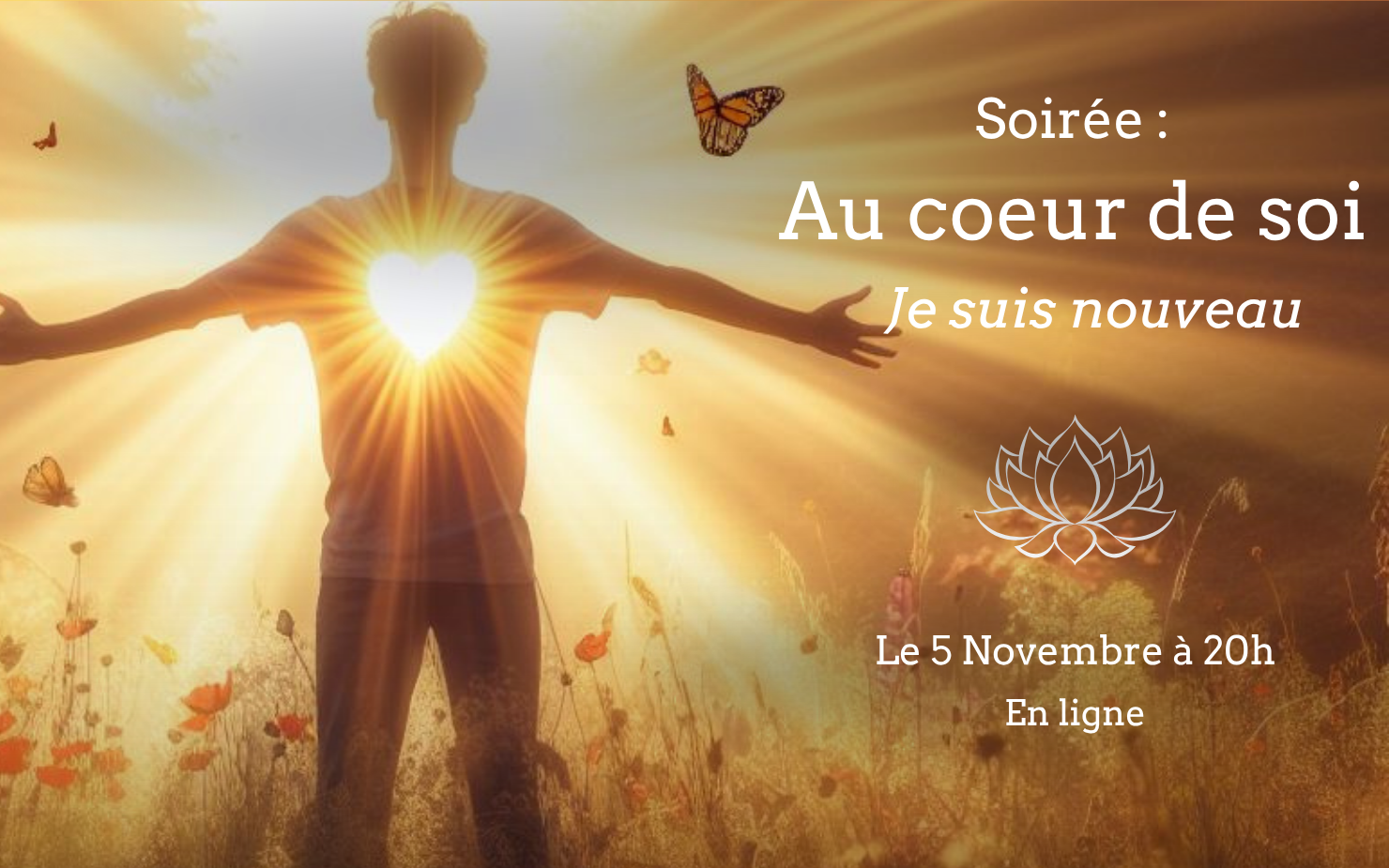 Soirée : Au coeur de soi - Je suis nouveau